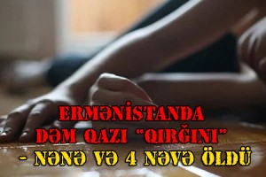 Ermənistanda dəm qazı “qırğını” - Nənə və 4 nəvə öldü
