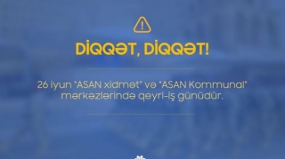İyunun 26-da “ASAN xidmət” və “ASAN Kommunal” işləməyəcək