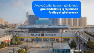 Avtovağzallar bayram günlərində gücləndirilmiş rejimdə işləyəcək 