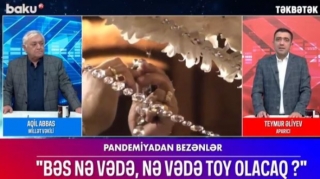 Millət vəkili Aqil Abbas toy qadağasına qarşı çıxdı – TƏKBƏTƏK 