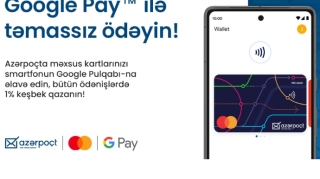 “Azərpoçt” kart sahiblərinin “Google Pay”lə ödəniş etməsi mümkün olub 