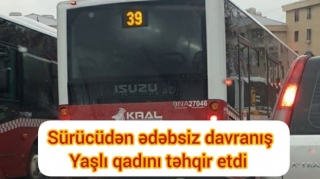 Sürücüdən ədəbsiz davranış: yaşlı qadına “gic, rədd ol” dedi  - VİDEO