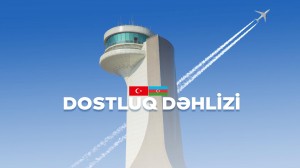 Azərbaycan və Türkiyə arasındakı yeni hava dəhlizi “Dostluq dəhlizi” adlandırılır  - VİDEO