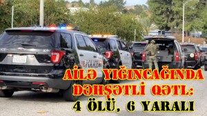 Ailə yığıncağında dəhşətli qətl: 4 ölü, 6 yaralı - VİDEO
