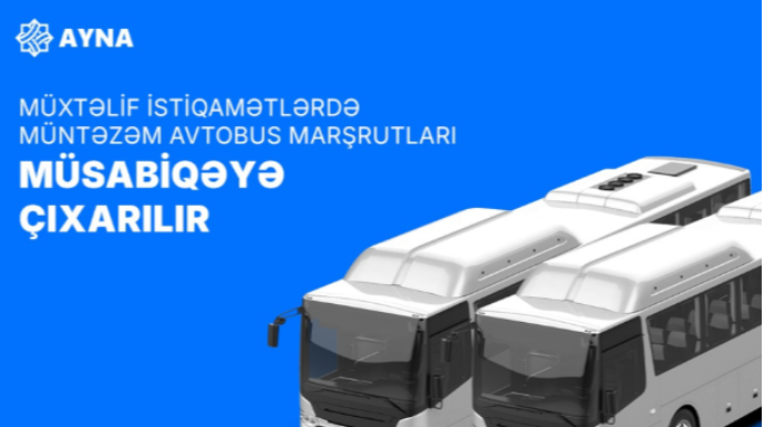 Müxtəlif istiqamətlər üzrə müntəzəm avtobus marşrutları müsabiqəyə çıxarılır 